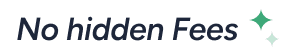 No hidden fees